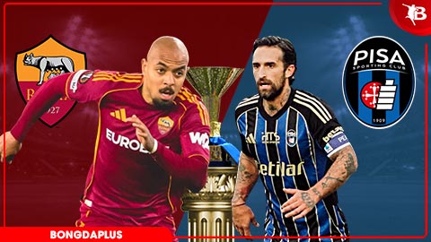 Nhận định bóng đá AS Roma vs Pisa, 01h45 ngày 11/4: Đạp đáy nuôi hy vọng Top 4